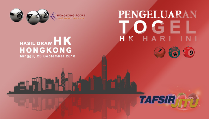 pengeluaran hari ini HK Hongkong 23 September 2018