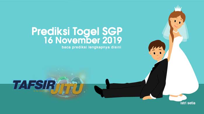 Prediksi Togel SGP 16 November 2019 oleh mbah sukro tafsirjitu