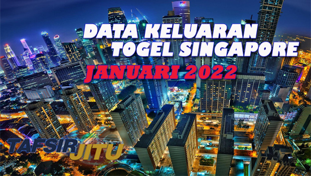 DAta-Pengeluaran-Singapore-januari-2022
